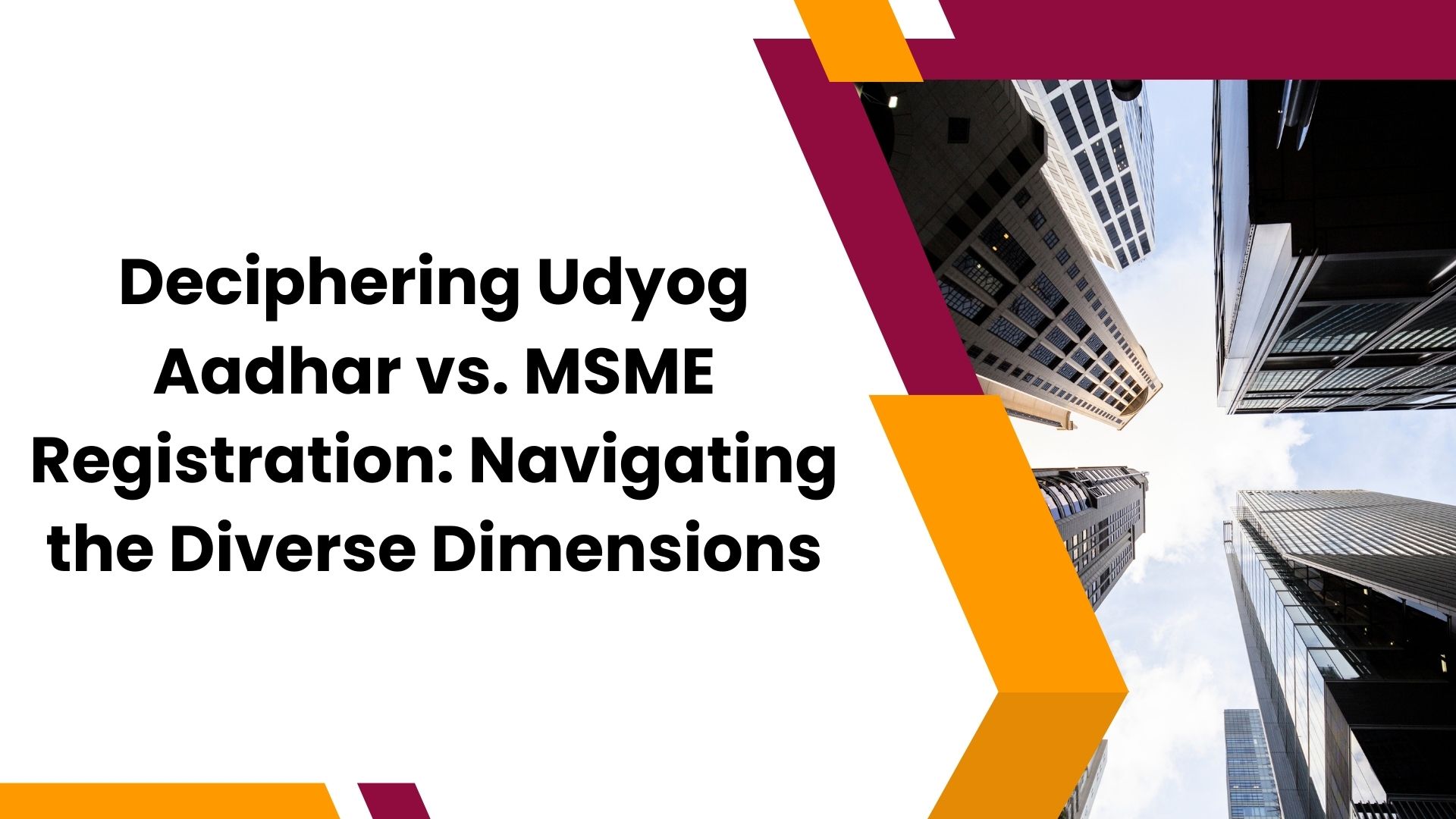 Deciphering Udyog Aadhar vs. MSME Registration: Navigating the Diverse Dimensions